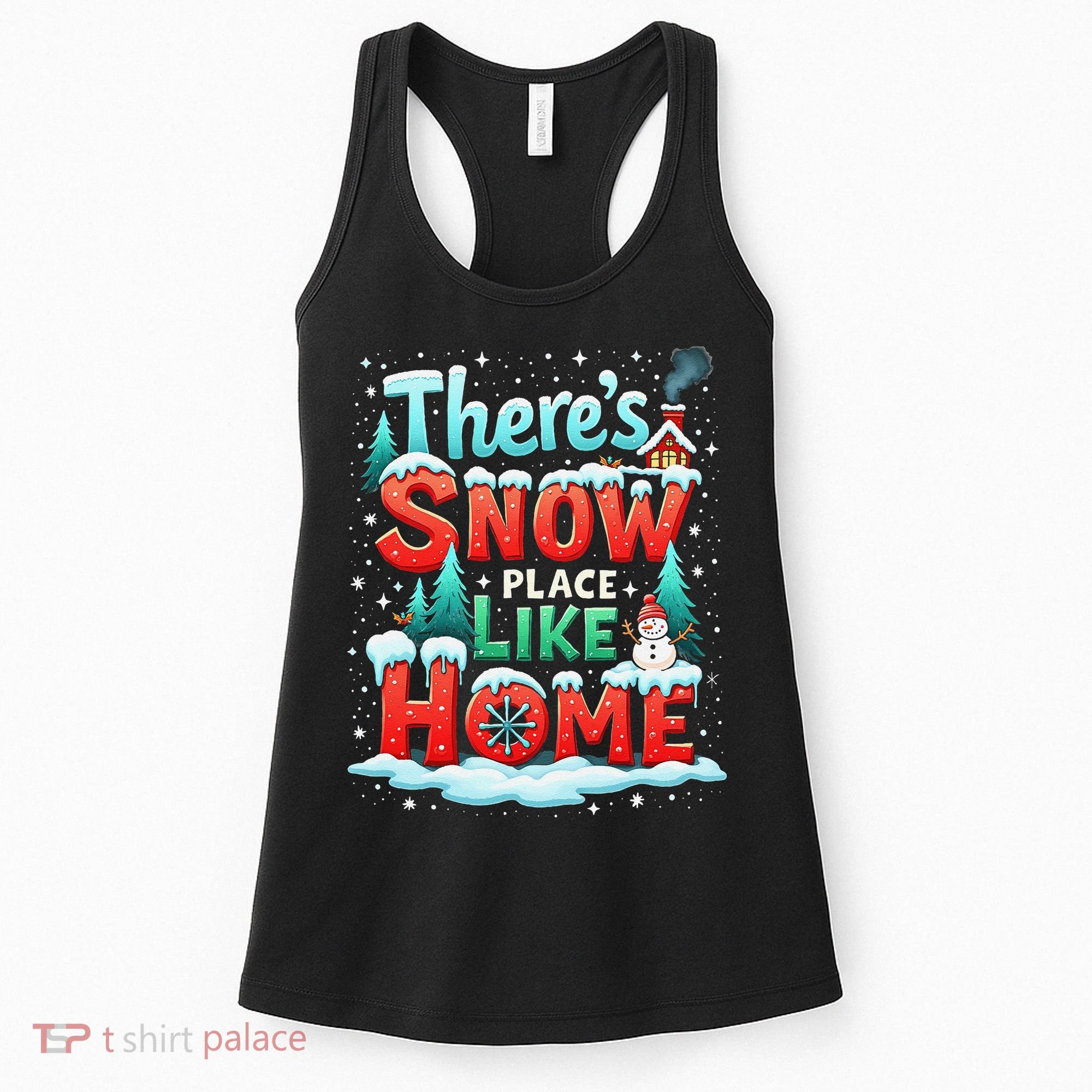 ThereS Snow Place Like Home Xmas Holiday Funny Christmas Women's Tank Top