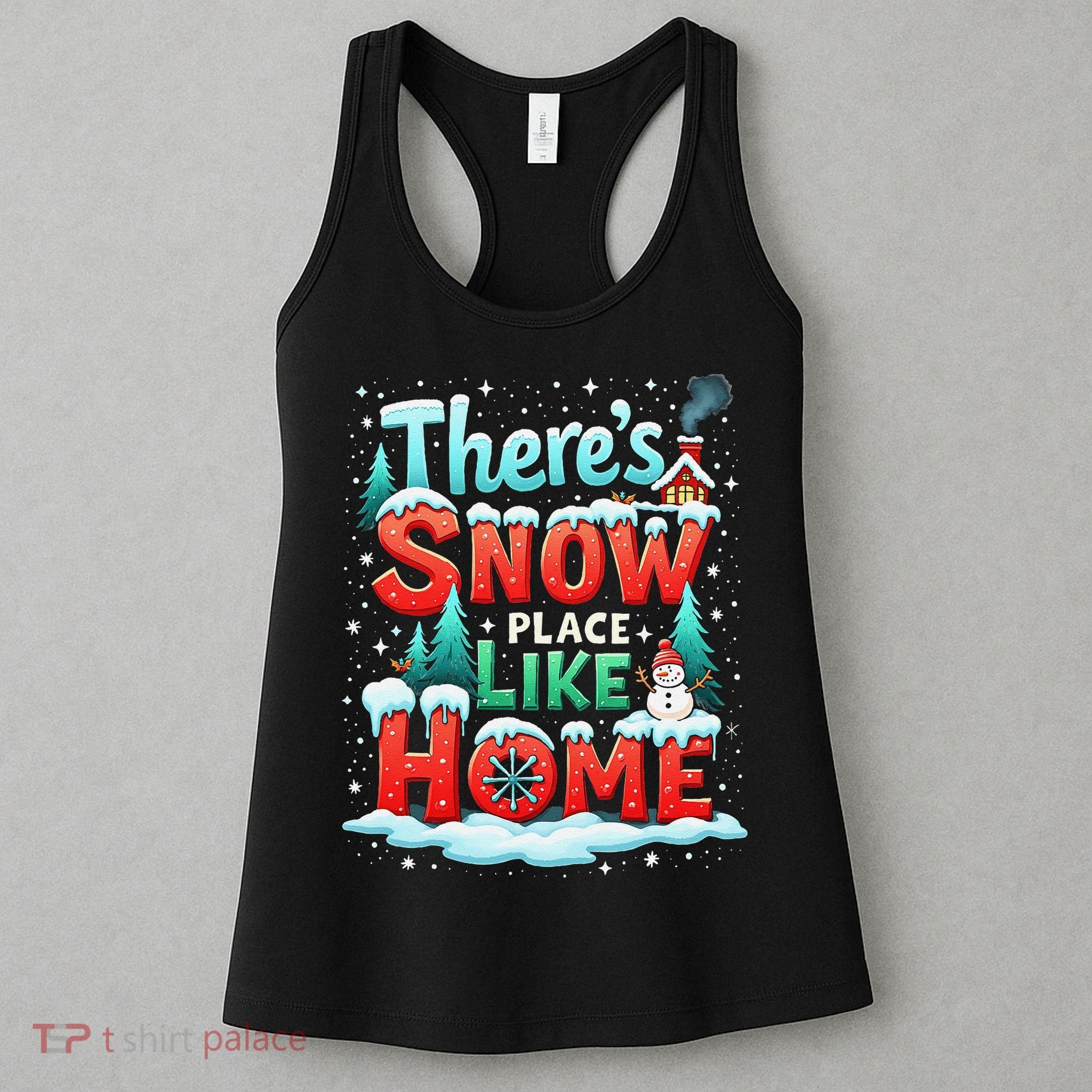 ThereS Snow Place Like Home Xmas Holiday Funny Christmas Women's Tank Top