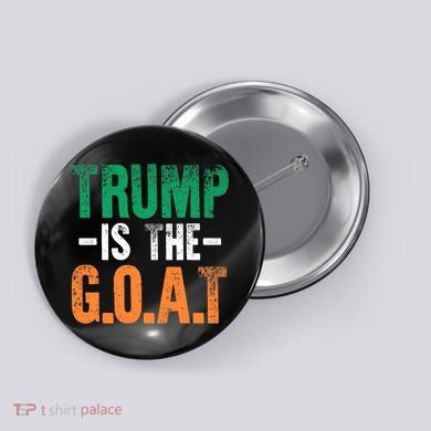 Trump St Patrick's Day Party Gift Donald Trump GOAT Button