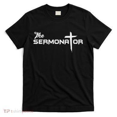 The Sermonator Pastor T-Shirt