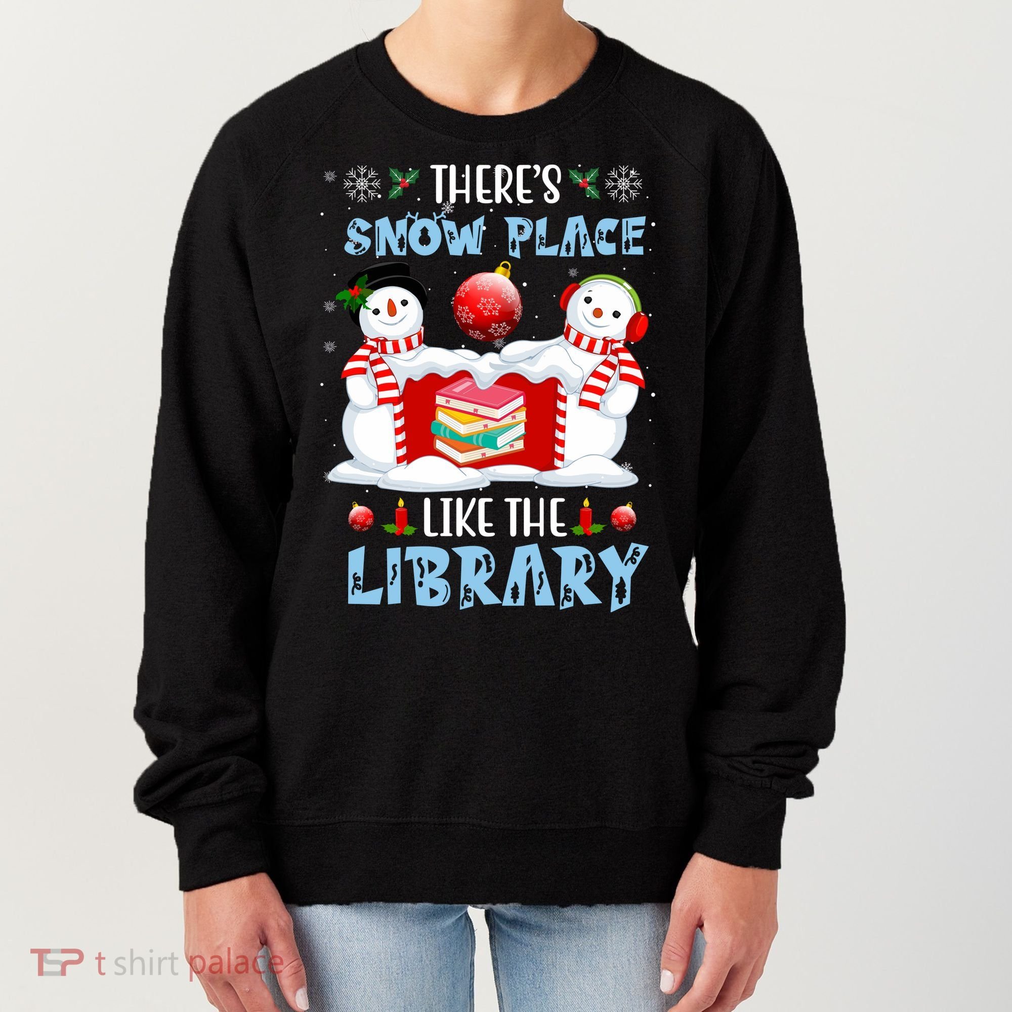 There's Snow Place Like The Library Book Worm Christmas Women's Sweatshirt