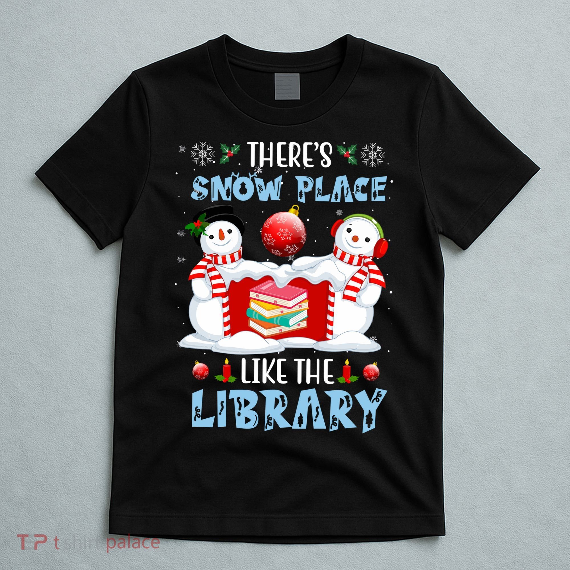 There's Snow Place Like The Library Book Worm Christmas T-Shirt