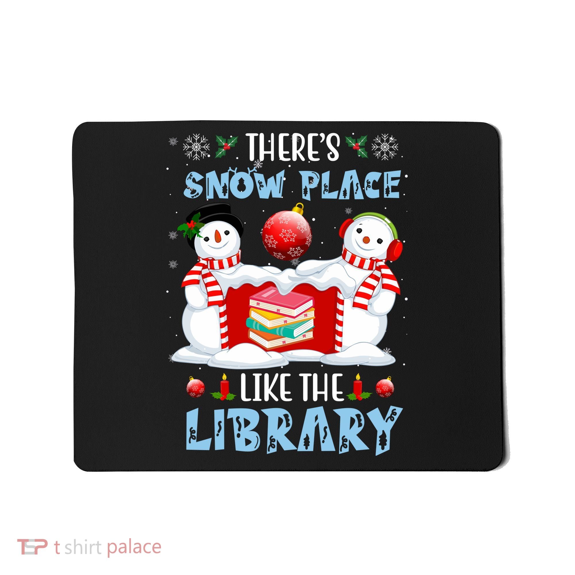 There's Snow Place Like The Library Book Worm Christmas Mousepad
