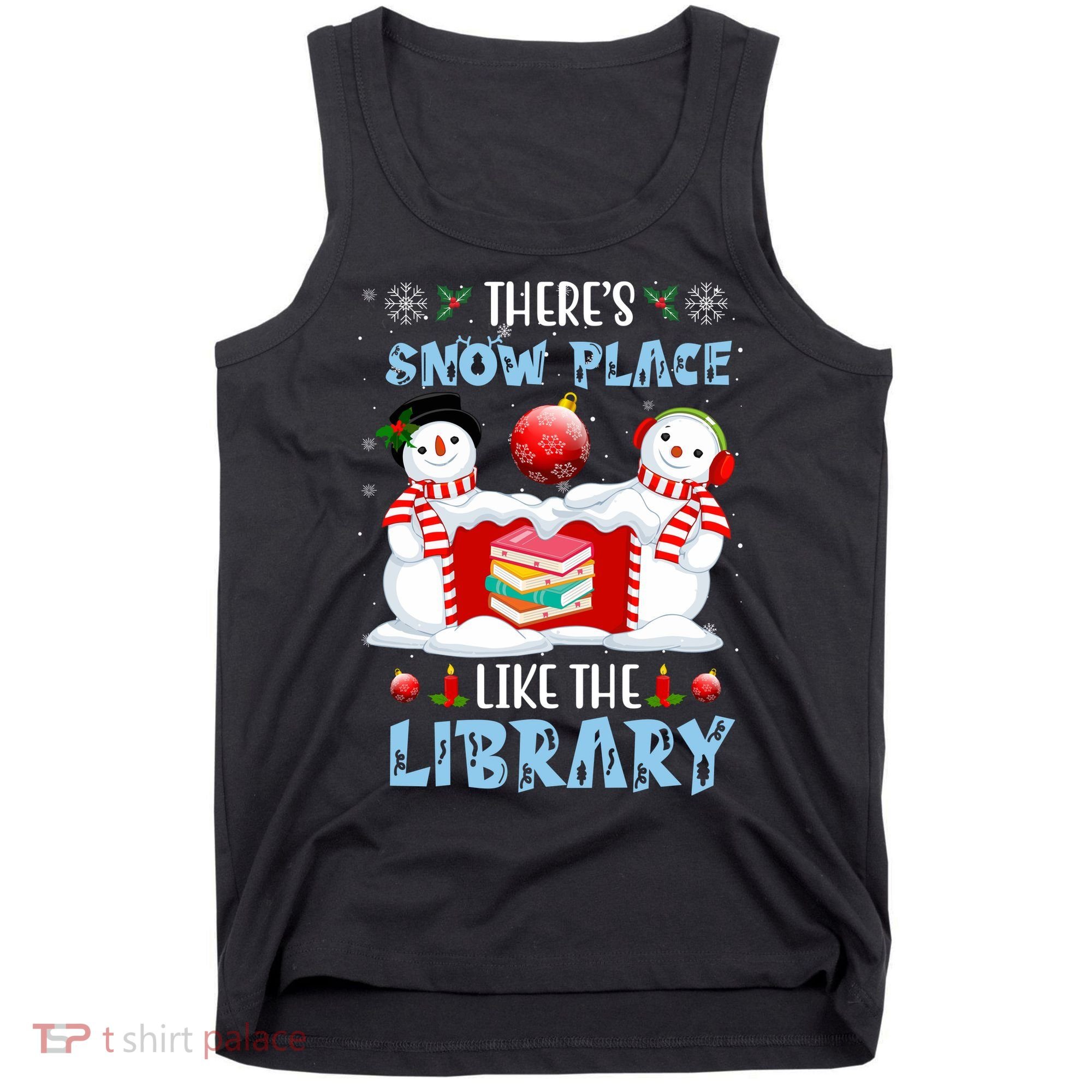 There's Snow Place Like The Library Book Worm Christmas Tank Top