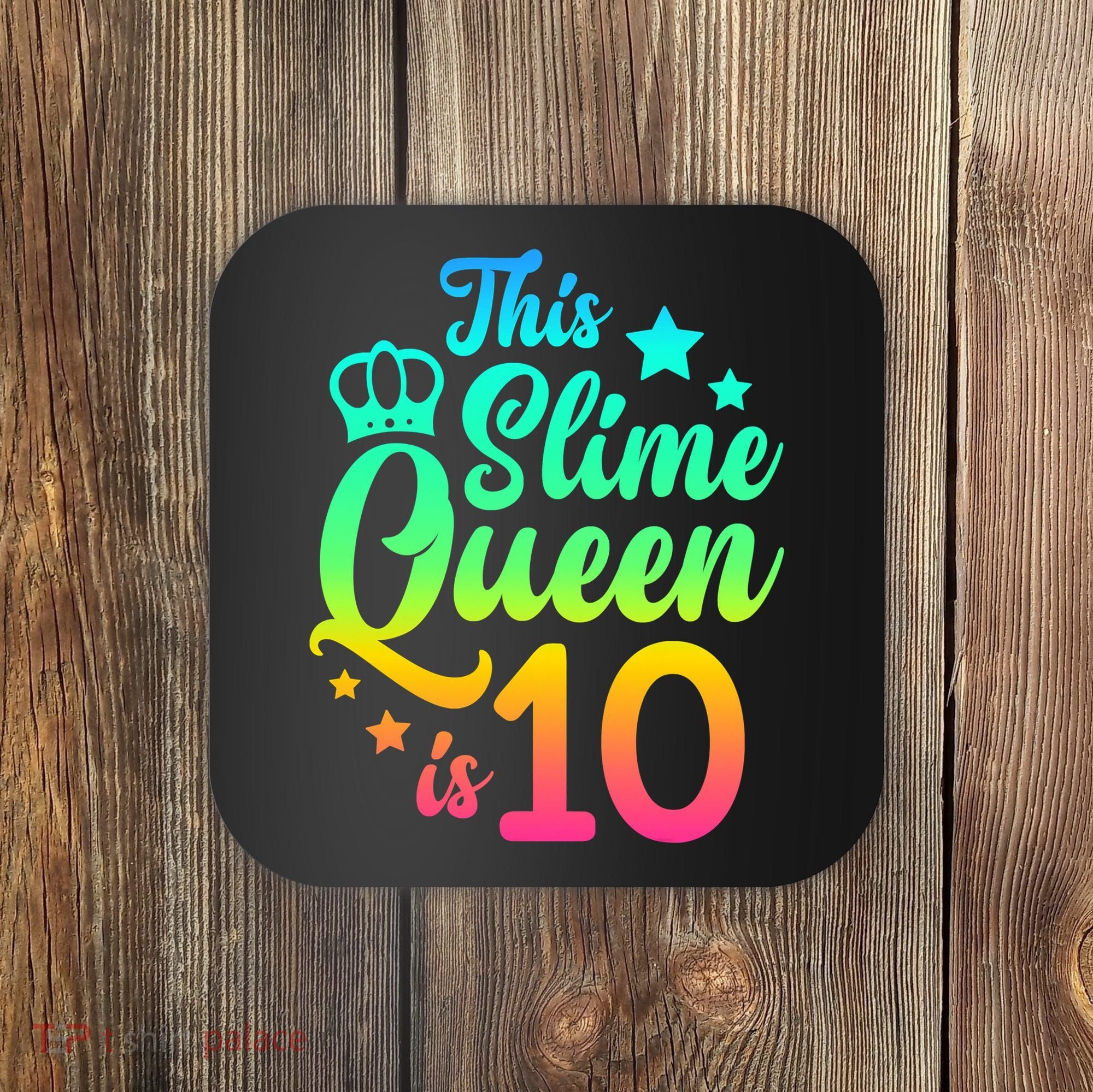 This Slime Queen Is 10 Girl Funny 10th Birthday Party Squad Coaster