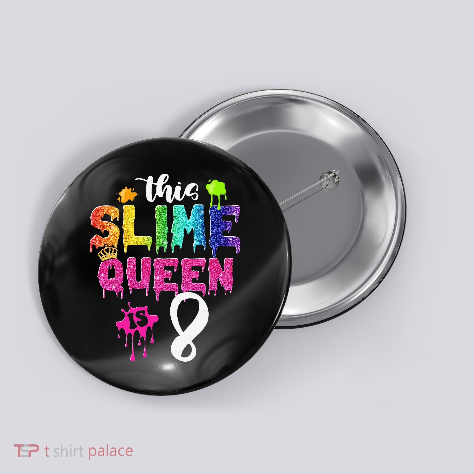 This Slime Queen Is 8th Birthday Crown 8 Years Old Bday Button