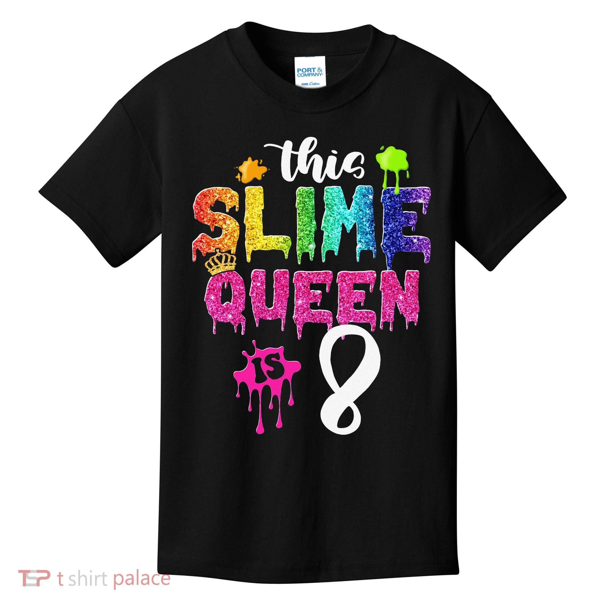This Slime Queen Is 8th Birthday Crown 8 Years Old Bday Kids T-Shirt