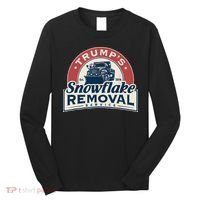 TrumpS Snowflake Removal Service Funny Trump 2024 Gift Love Long Sleeve Shirt thumb 0