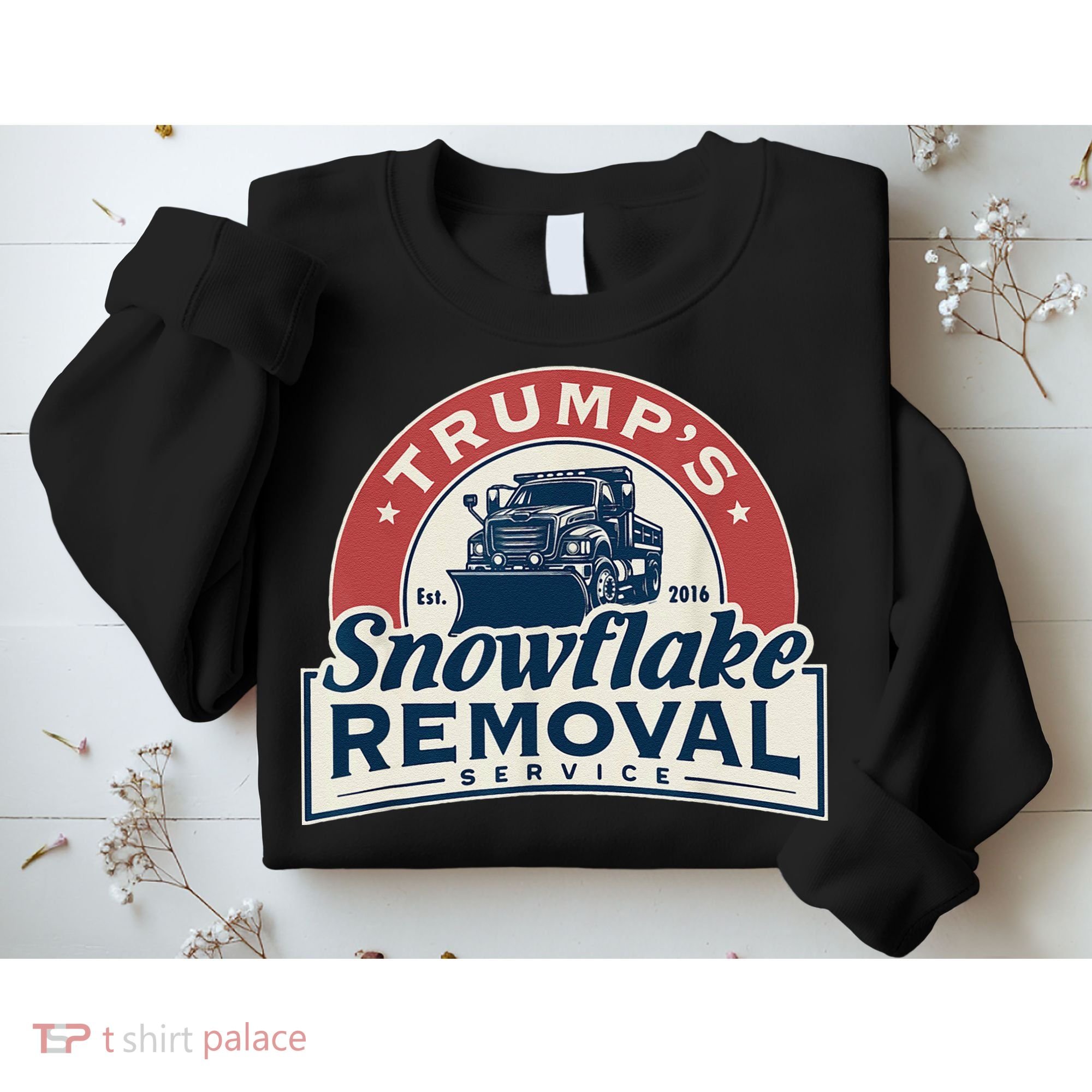 TrumpS Snowflake Removal Service Funny Trump 2024 Gift Love Sweatshirt
