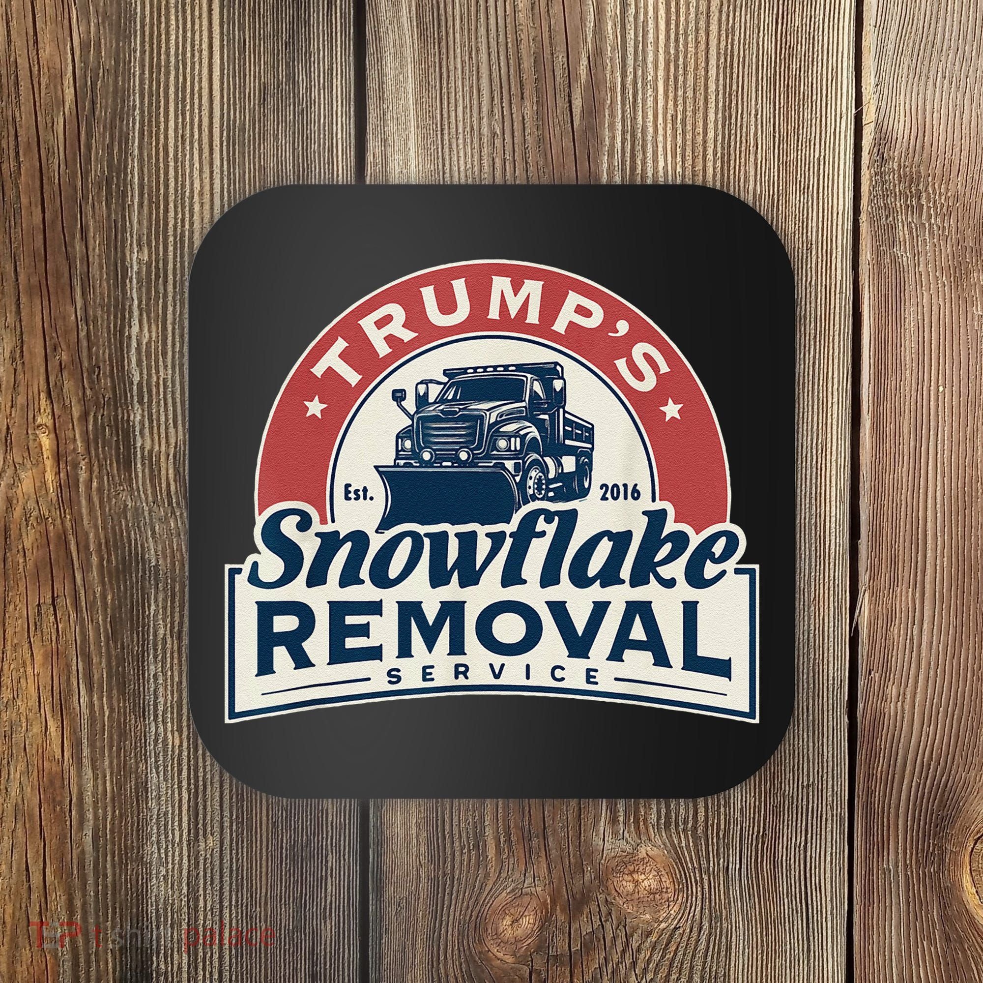 TrumpS Snowflake Removal Service Funny Trump 2024 Gift Love Coaster