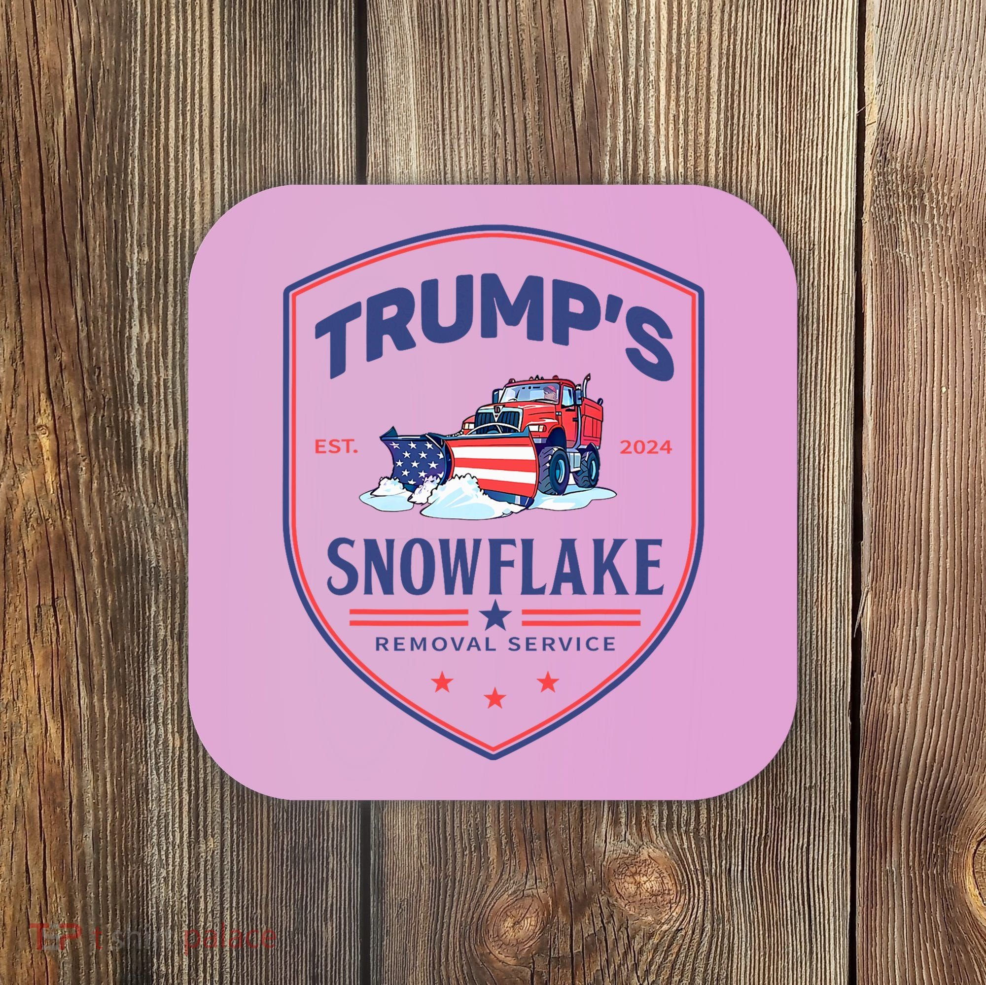 TrumpS Snowflake Removal Service Funny Donald Trump 2024 Coaster