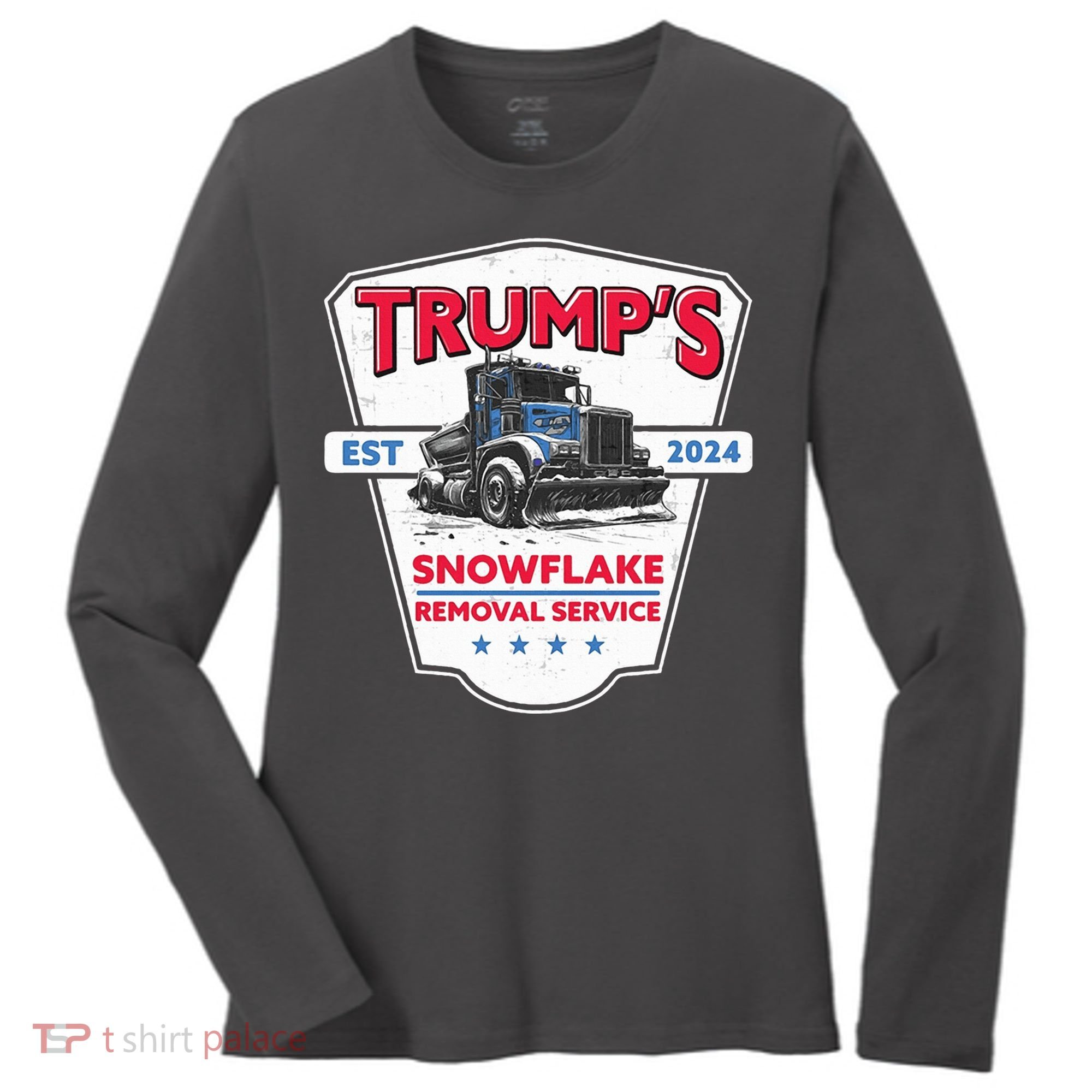 Trumps Snowflake Removal Service Est 2024 Women's Long Sleeve Shirt