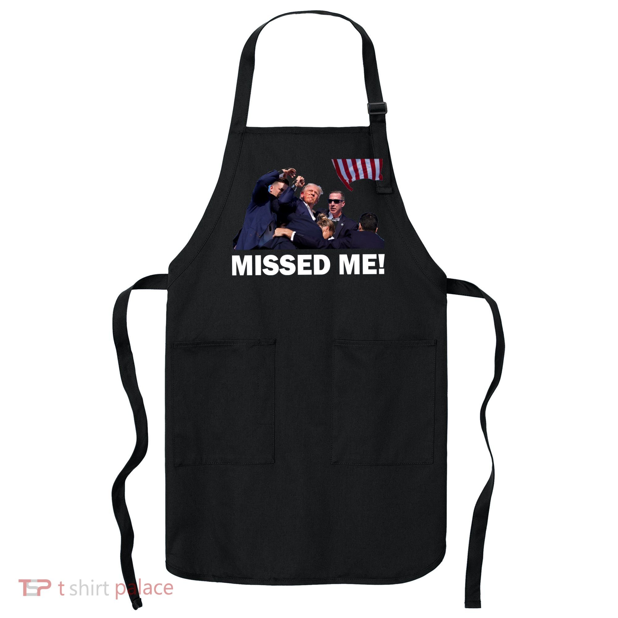 Trump Shot Rally Assassination Missed Me! Apron