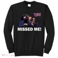 Trump Shot Rally Assassination Missed Me! Sweatshirt thumb 0