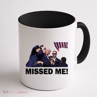 Trump Shot Rally Assassination Missed Me! Coffee Mug thumb 1