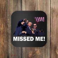 Trump Shot Rally Assassination Missed Me! Coaster thumb 0