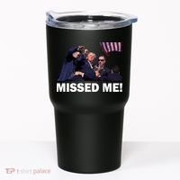 Trump Shot Rally Assassination Missed Me! Tumbler thumb 0