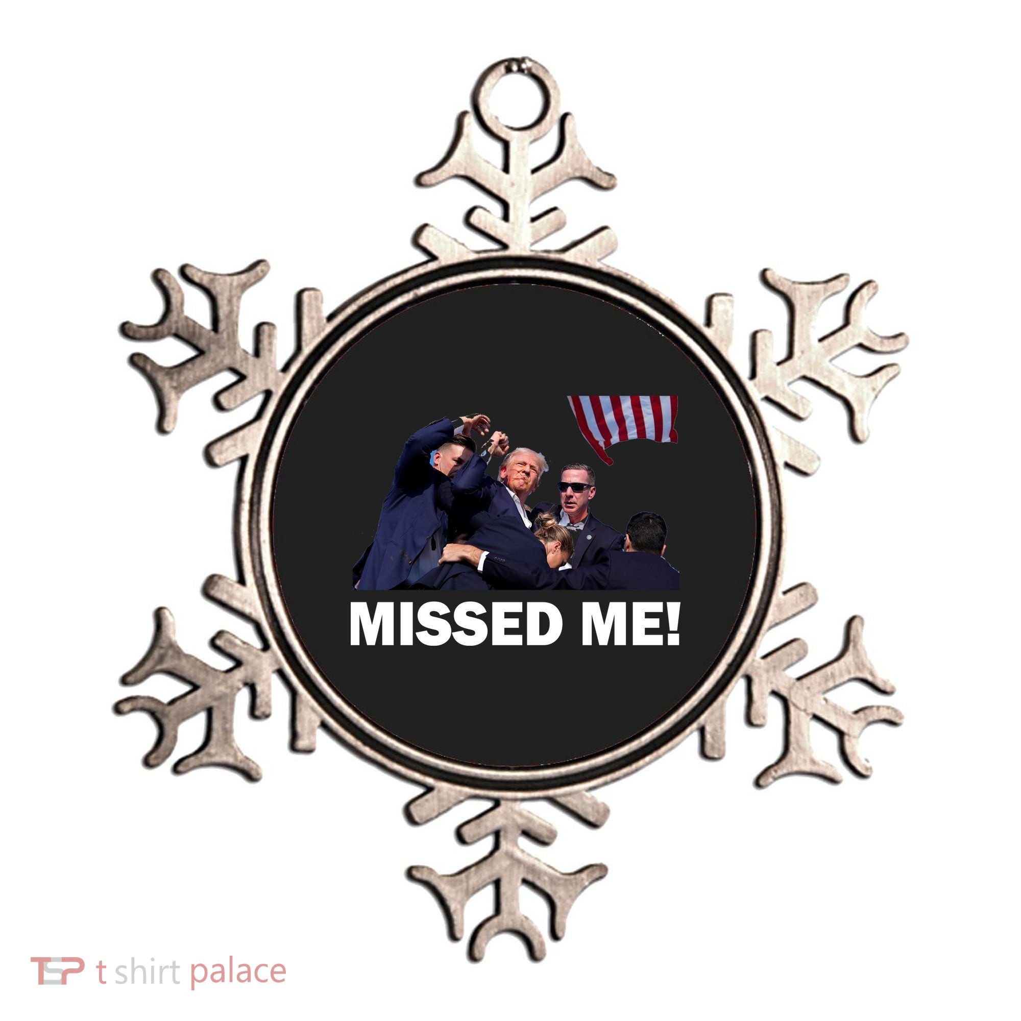 Trump Shot Rally Assassination Missed Me! Ornament