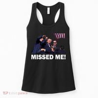Trump Shot Rally Assassination Missed Me! Women's Tank Top thumb 0