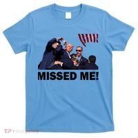 Trump Shot Rally Assassination Missed Me! T-Shirt thumb 0