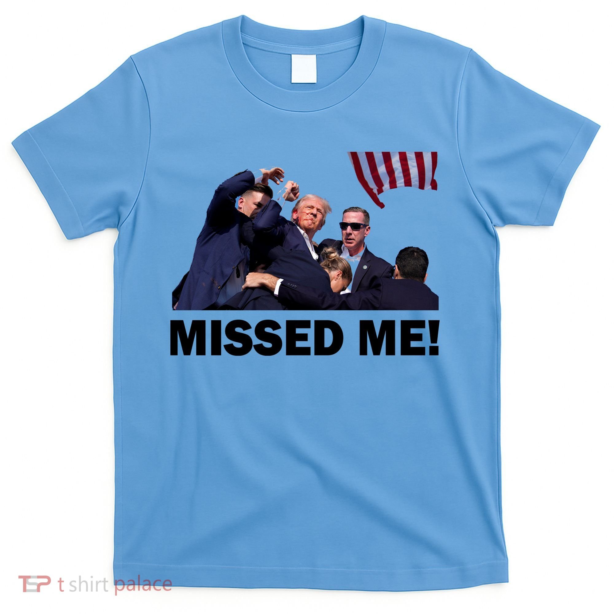 Trump Shot Rally Assassination Missed Me! T-Shirt