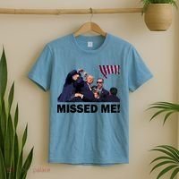 Trump Shot Rally Assassination Missed Me! T-Shirt thumb 2