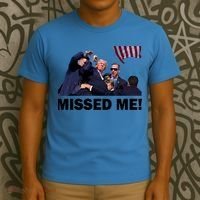 Trump Shot Rally Assassination Missed Me! T-Shirt thumb 3