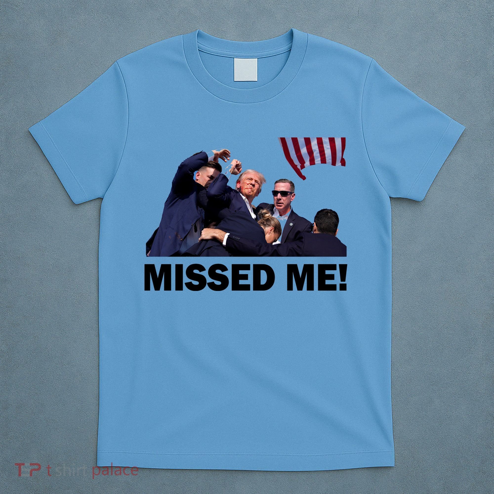 Trump Shot Rally Assassination Missed Me! T-Shirt