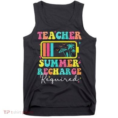 Teacher Summer Recharge Required Funny Motivational Teacher Tank Top