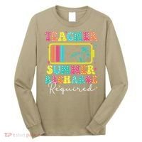 Teacher Summer Recharge Required Funny Motivational Teacher Long Sleeve Shirt thumb 0