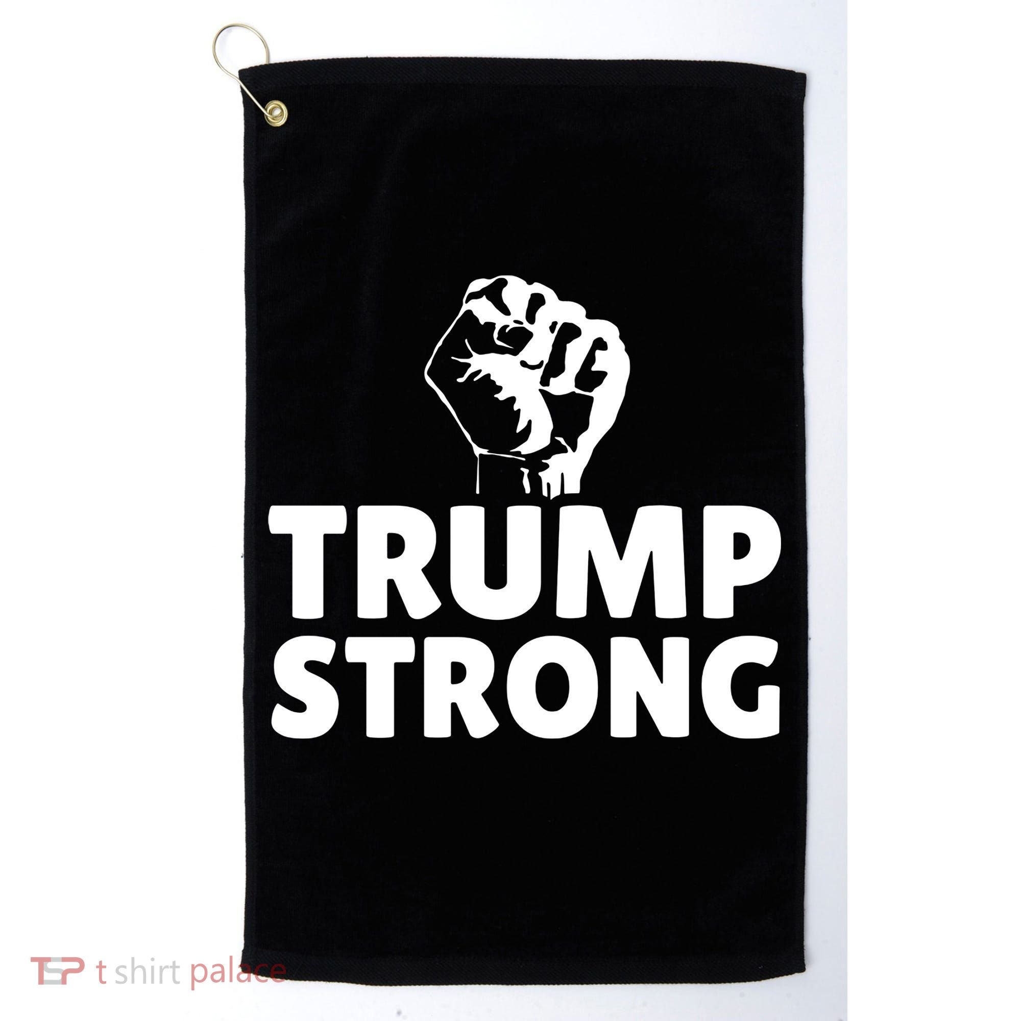 Trump Strong Rally Shooting Survivor Gun Shot Golf Towel