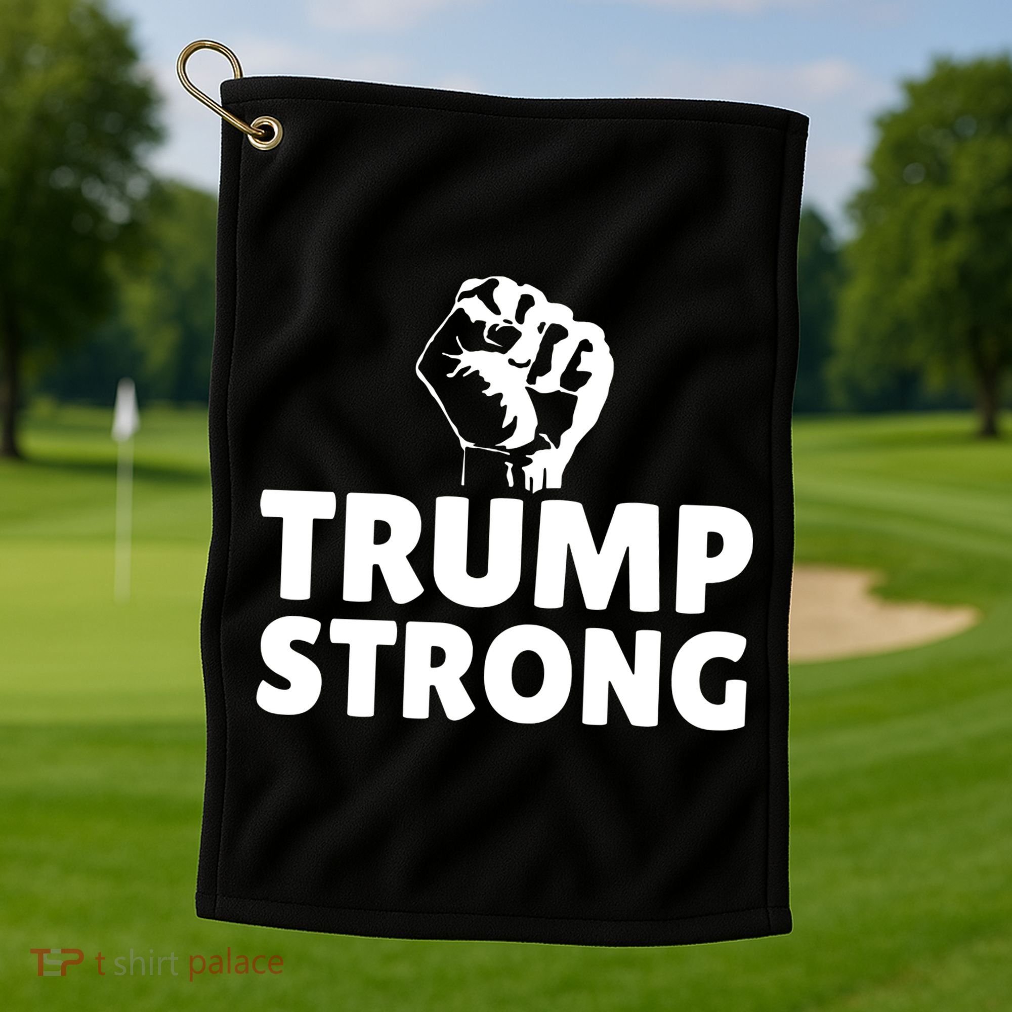 Trump Strong Rally Shooting Survivor Gun Shot Golf Towel