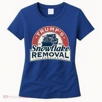 TrumpS Snowflake Removal Service Women's T-Shirt thumb 0