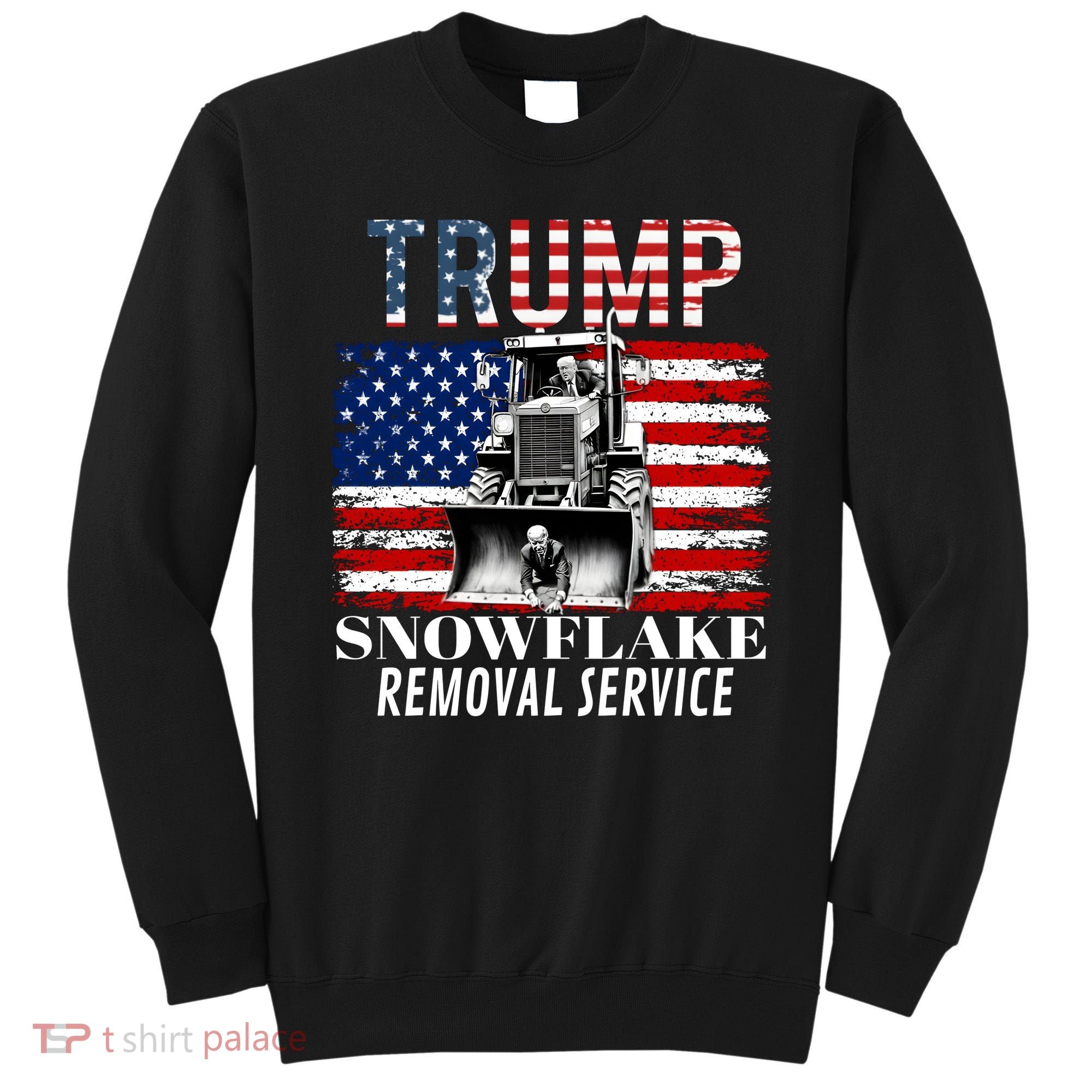 Trump Snowflake Removal Service Funny Donald Trump 2024 Sweatshirt