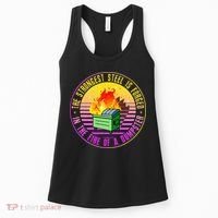 The Strongest Steel Is Forged In The Fire Of A Dumpster Women's Tank Top thumb 0