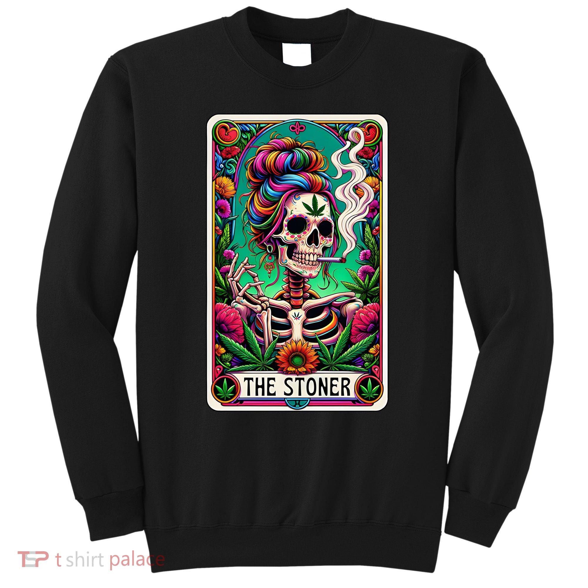 The Stoner Skeleton Tarot Card Funny 420 Cannabis Sweatshirt