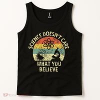 Teacher Scientific Science Doesnt Care What You Believe In Tank Top thumb 2
