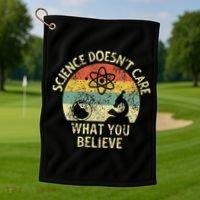 Teacher Scientific Science Doesnt Care What You Believe In Golf Towel thumb 1