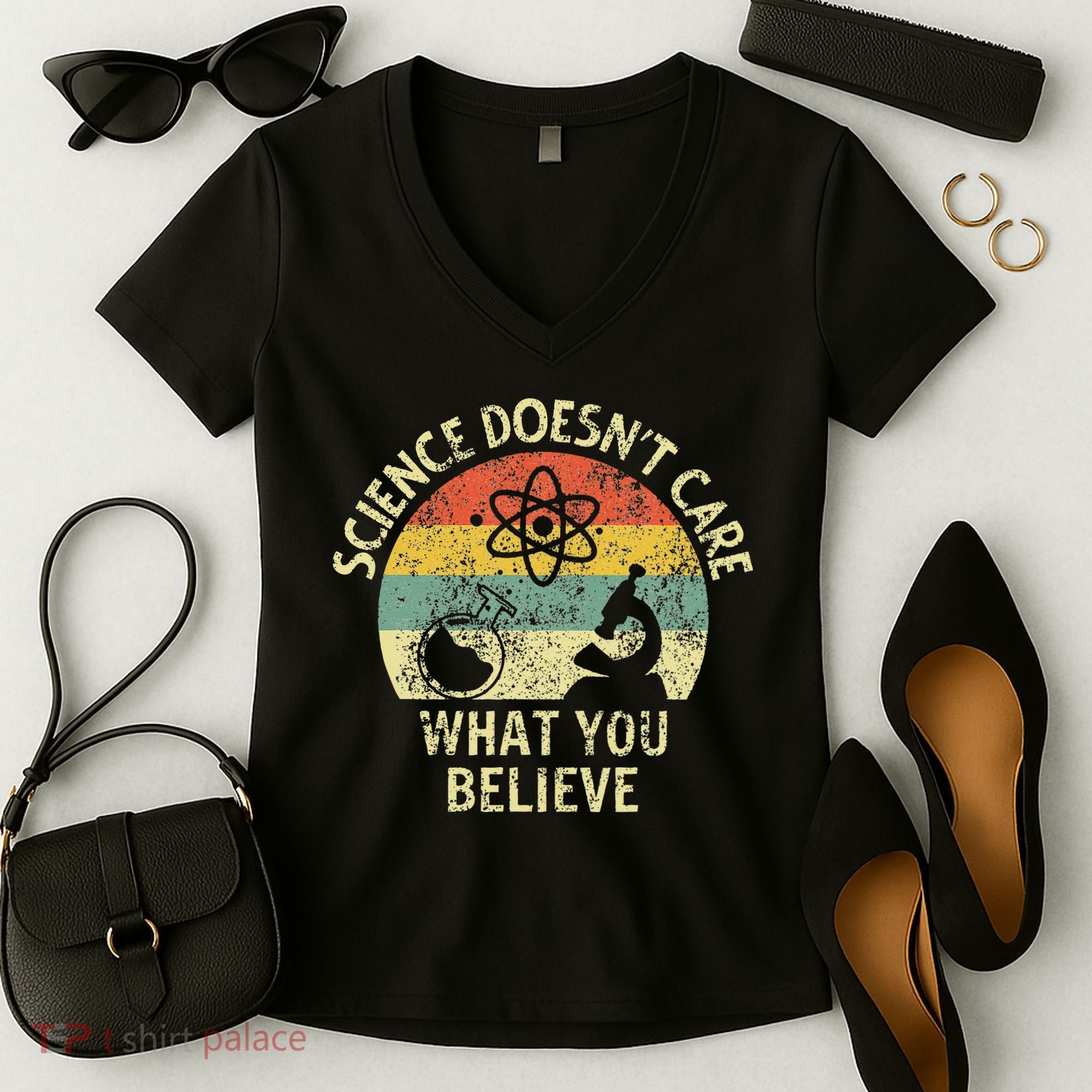 Teacher Scientific Science Doesnt Care What You Believe In Women's V-Neck T-Shirt