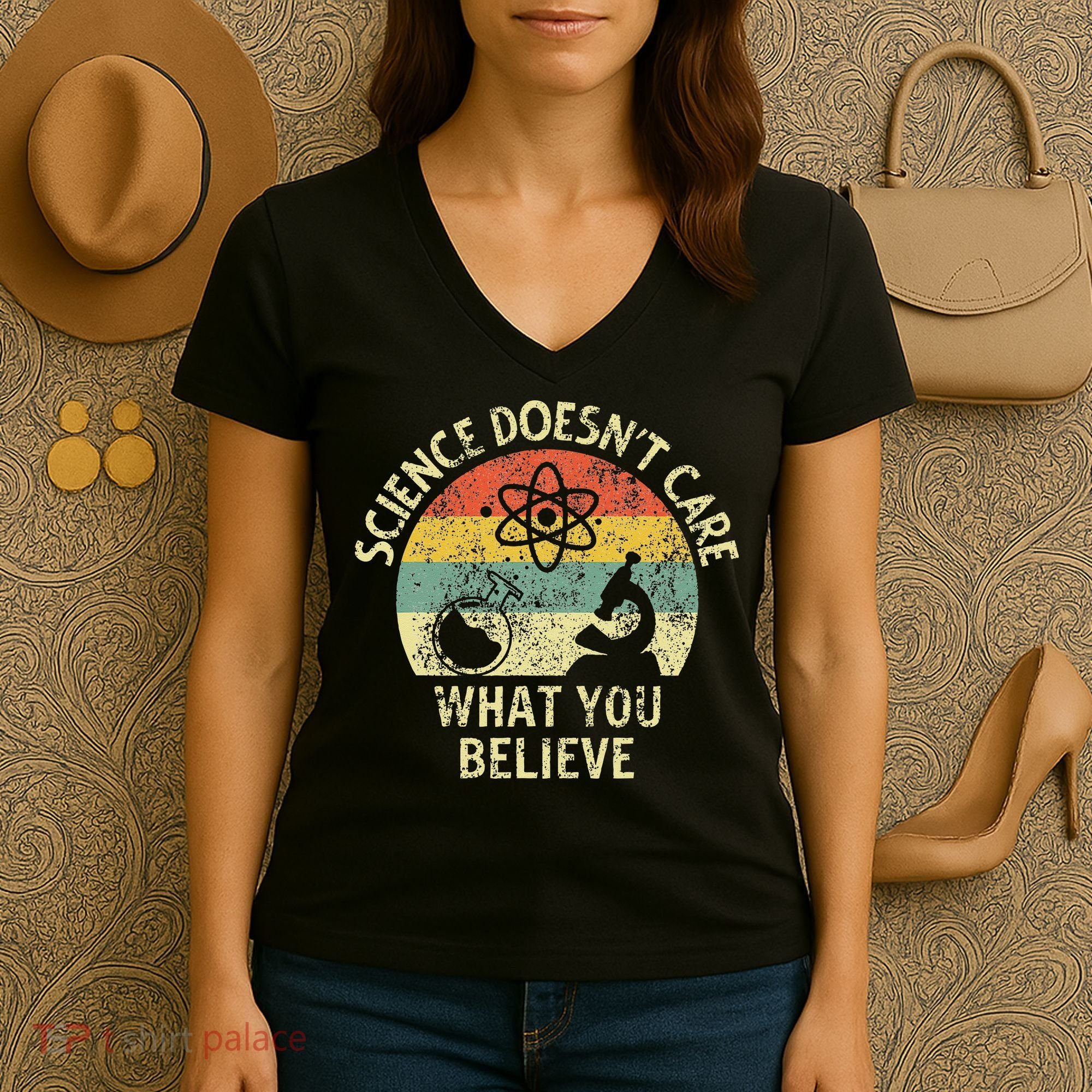 Teacher Scientific Science Doesnt Care What You Believe In Women's V-Neck T-Shirt