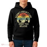 Teacher Scientific Science Doesnt Care What You Believe In Kids Hoodie thumb 4