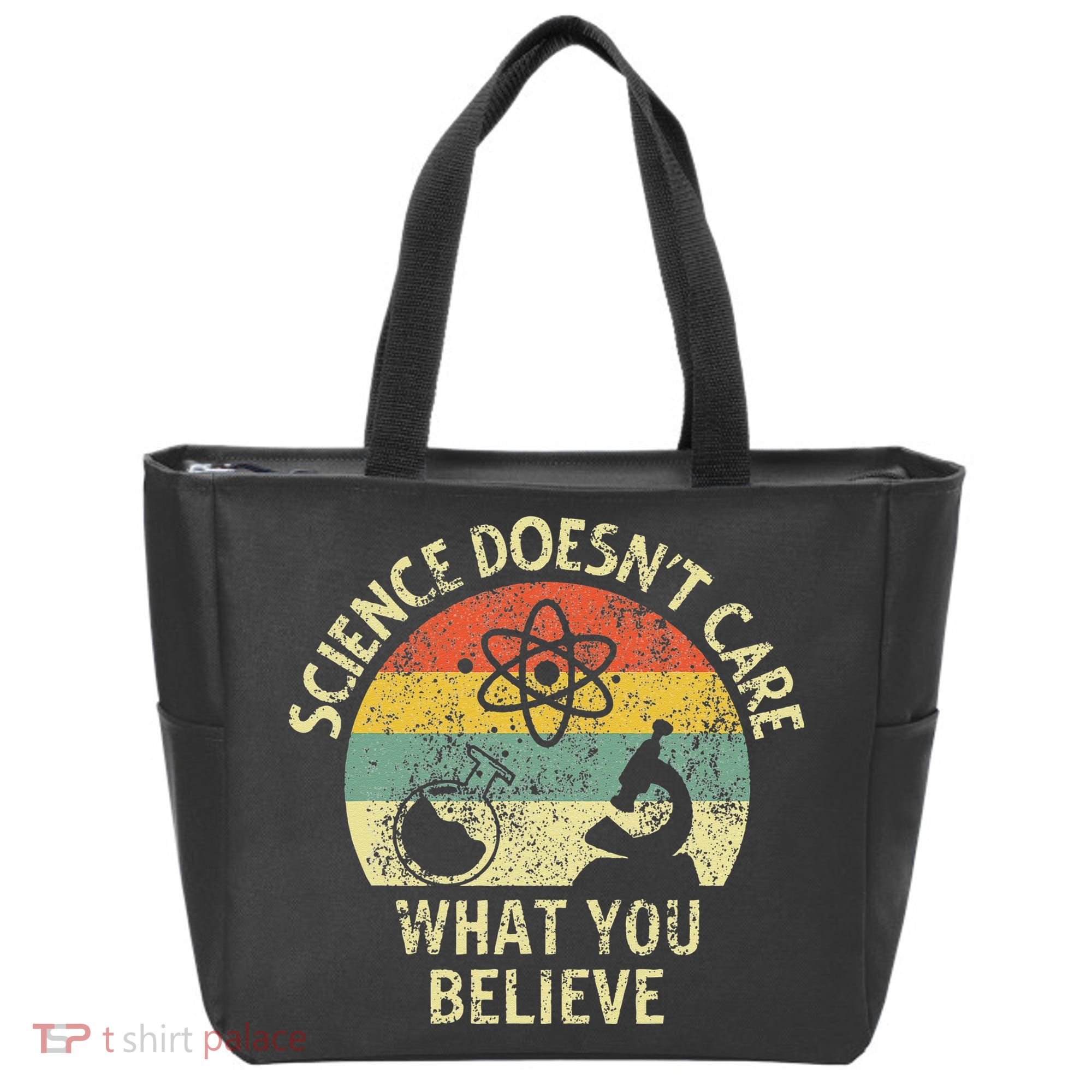 Teacher Scientific Science Doesnt Care What You Believe In Tote Bag