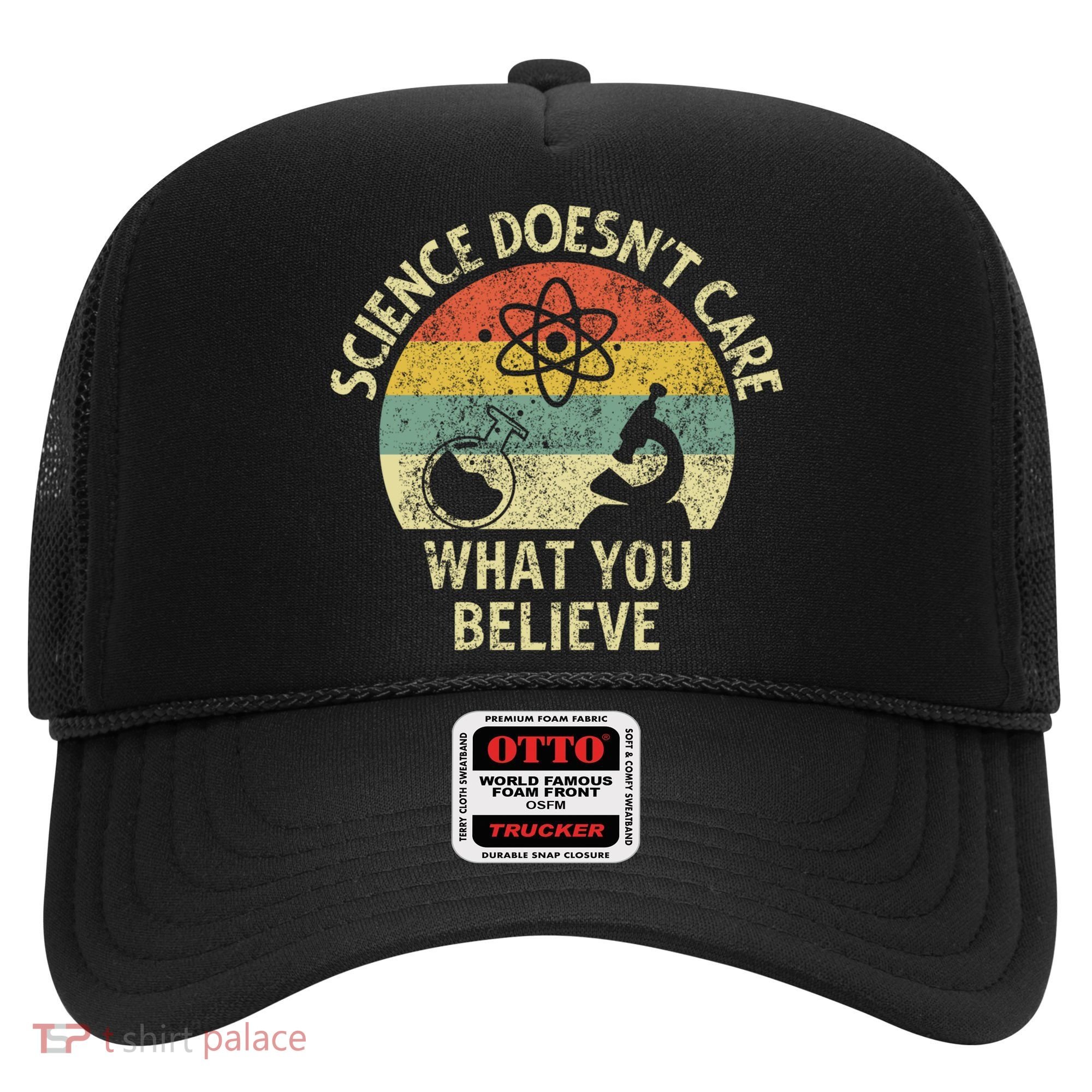 Teacher Scientific Science Doesnt Care What You Believe In Cute Gift Hat