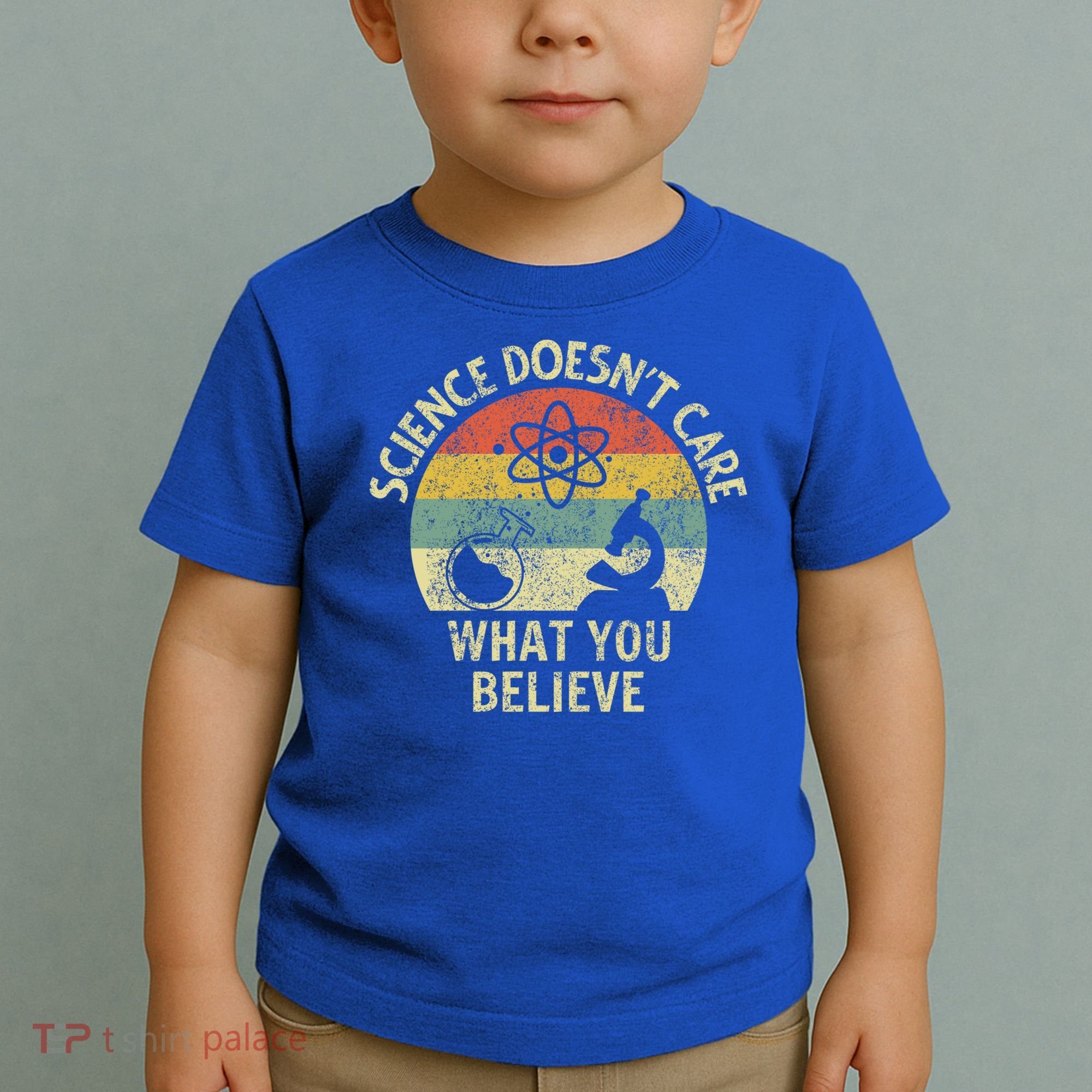 Teacher Scientific Science Doesnt Care What You Believe In Cute Gift Toddler T-Shirt