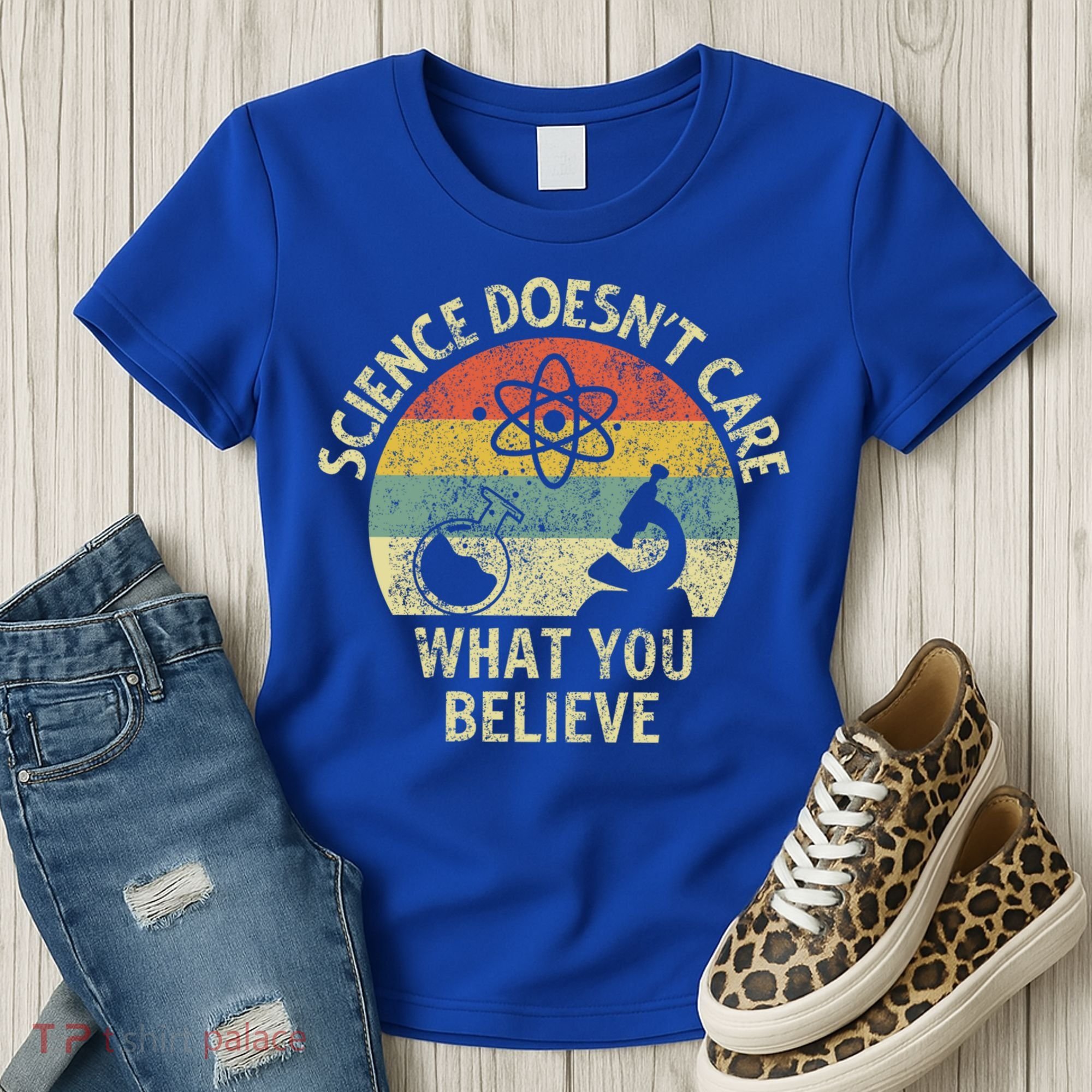 Teacher Scientific Science Doesnt Care What You Believe In Cute Gift Women's T-Shirt