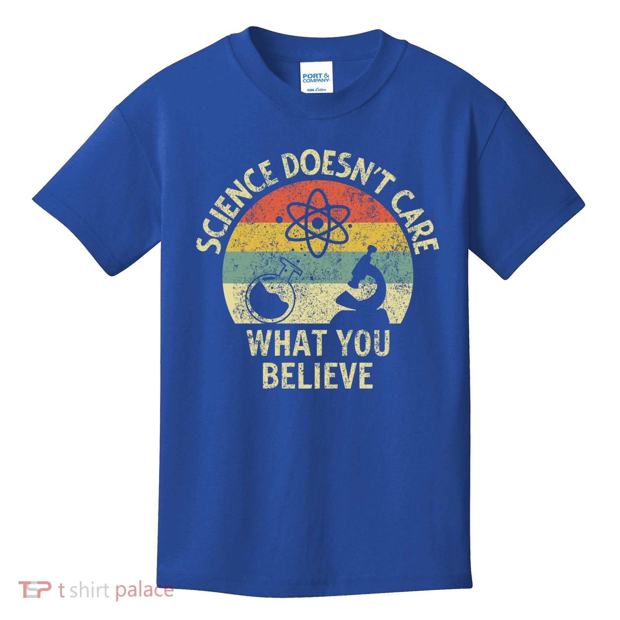 Teacher Scientific Science Doesnt Care What You Believe In Cute Gift Kids T-Shirt