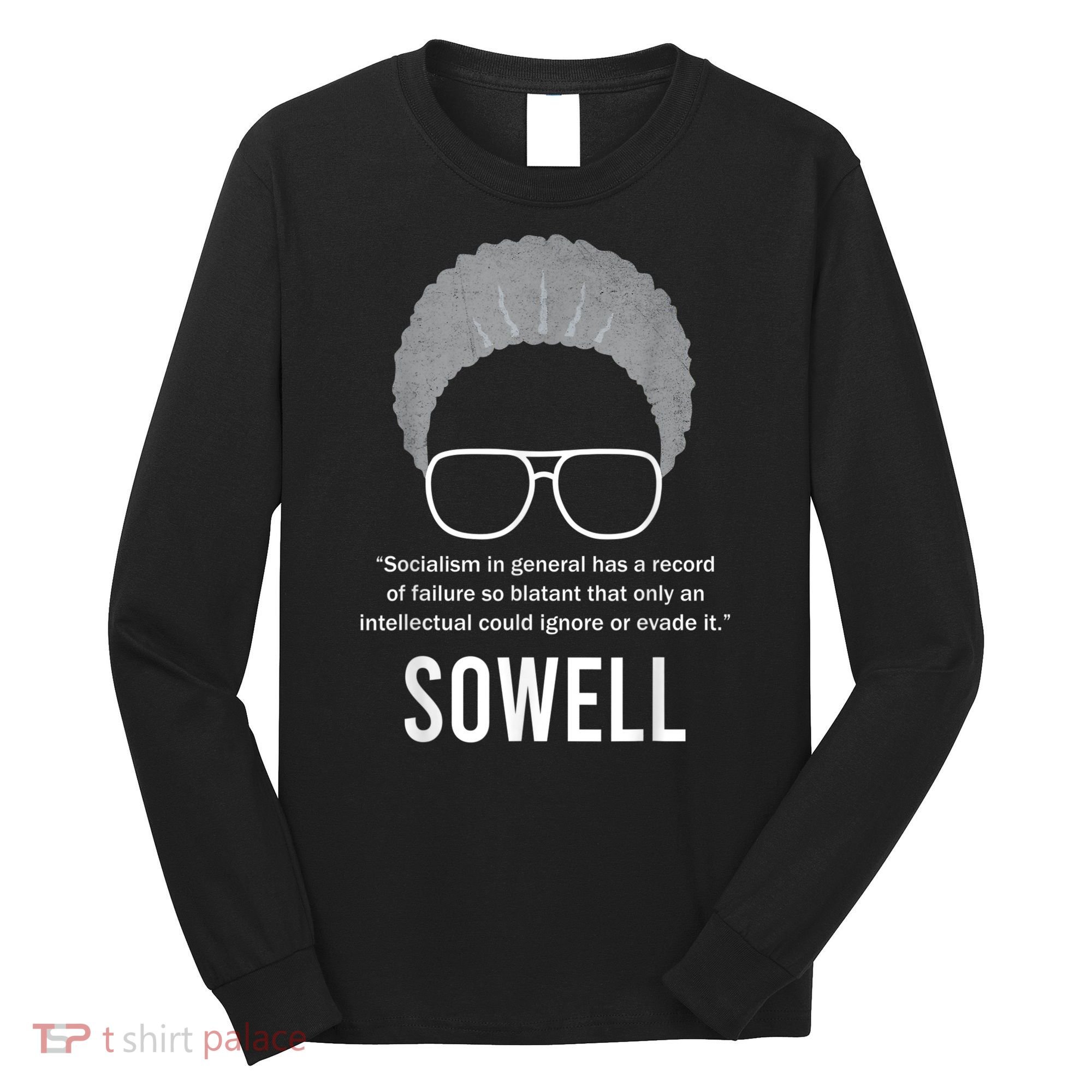 Thomas Sowell Socialism Quote Black History Month Long Sleeve Shirt