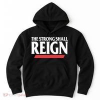 The Strong Shall Reign Hoodie thumb 0