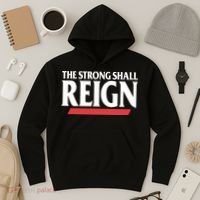 The Strong Shall Reign Hoodie thumb 3