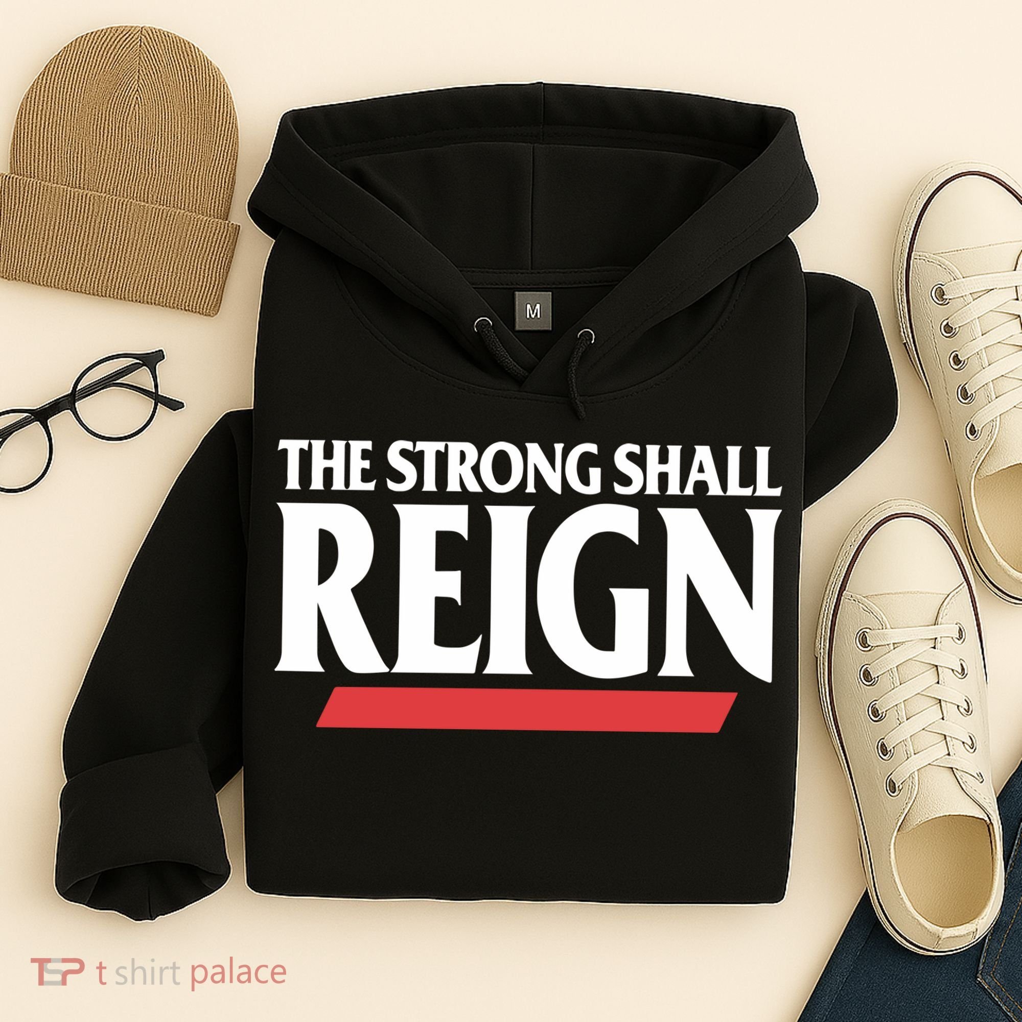 The Strong Shall Reign Hoodie